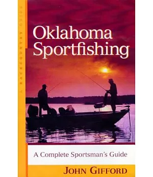 Oklahoma Sportfishing: A Complete Sportsman’s Guide