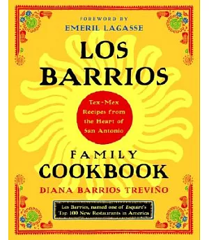 Los Barrios Family Cookbook: Tex-Mex Recipes from the Heart of San Antonio