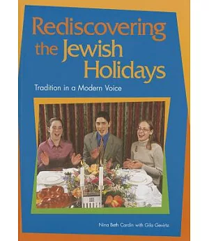 Rediscovering the Jewish Holidays: Tradition in a Modern Voice