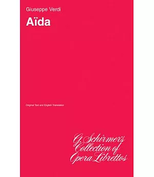 Aida: Libretto in Italian and English