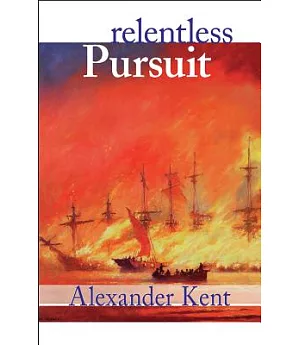 Relentless Pursuit: The Richard Bolitho Novels