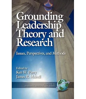 Grounding Leadership Theory and Research: Issues, Perspectives, and Methods