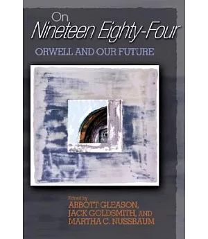 On Nineteen Eighty-four: Orwell And Our Future