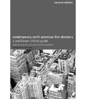 Contemporary North American Film Directors: A Wallflower Critical Guide