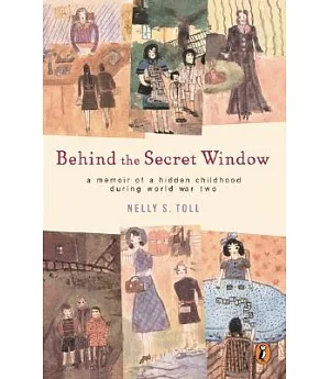 Behind the Secret Window: A Memoir of a Hidden Childhood During World War Two