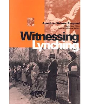 Witnessing Lynching: American Writers Respond