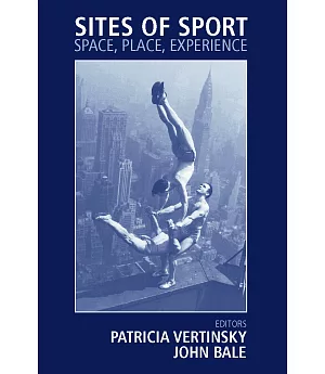 Sites of Sport: Space, Place, Experience