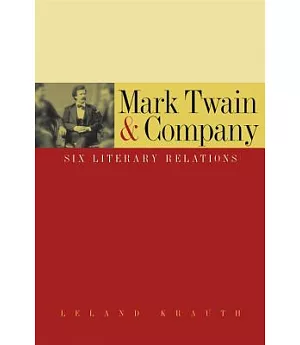 Mark Twain & Company: Six Literary Relations