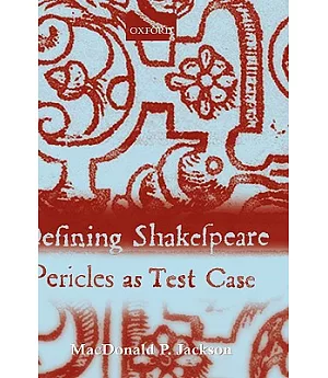 Defining Shakespeare: Pericles As Test Case