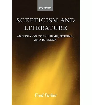 Scepticism and Literature: An Essay on Pope, Hume, Sterne and Johnson