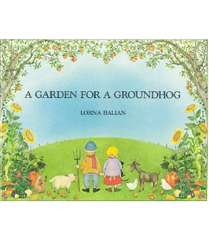 A Garden for a Groundhog