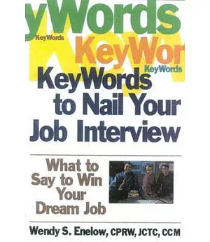 Keywords to Nail Your Job Interview: What to Say to Win Your Dream Job