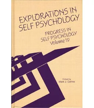 Explorations in Self Psychology: Progress in Self Psychology