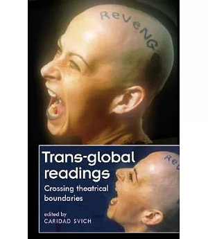 Trans-Global Readings: Crossing Theatrical Boundaries