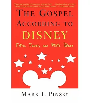 The Gospel According to Disney: Faith, Trust, and Pixie Dust