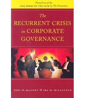 The Recurrent Crisis in Corporate Governance