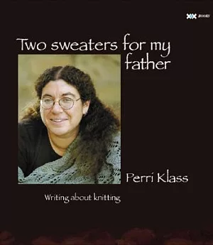 Two Sweaters For My Father: Writing about knitting