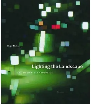 Lighting The Landscape: Art, Design, Technologies