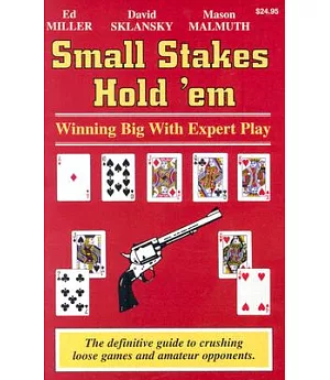 Small Stakes Hold ’em: Winning Big With Expert Play