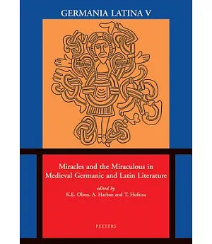 Miracles and the Miraculous in Medieval Germanic and Latin Literature: Germania Latina V