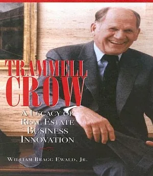 Trammell Crow: A Legacy Of Real Estate Business Innovation