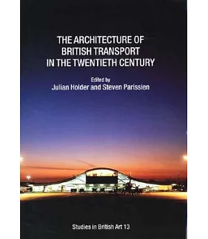 The Architecture Of British Transport In The Twentieth Century