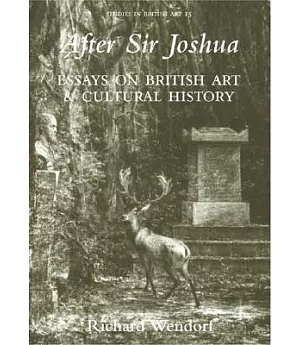 After Sir Joshua: Essays On British Art And Cultural History