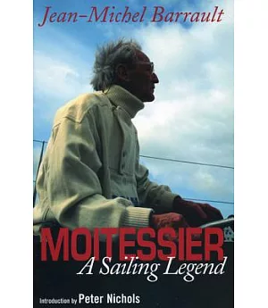 Moitessier: A Sailing Legend