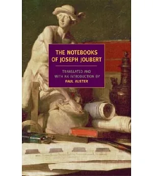 The Notebooks Of Joseph Joubert: A Selection