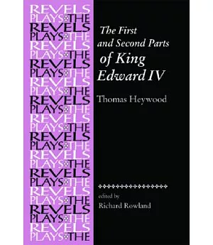 The First And Second Parts Of King Edward IV