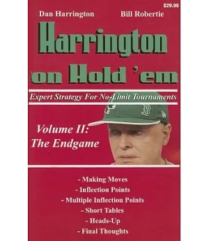 Harrington on Hold ’em: Expert Strategy for No-Limit Tournaments: The Endgame