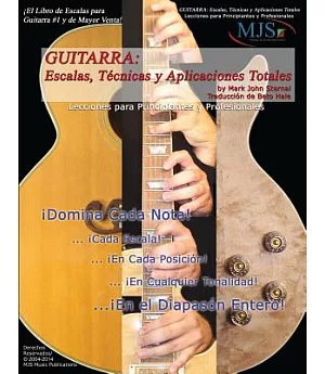Guitarra: Escalas, Tecnicas Y Aplicaciones Totales / Guitar: Total Scales, Techniques and Applications: Lecciones Para Principia
