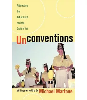 Unconventions: Attempting the Art of Craft And the Craft of Art