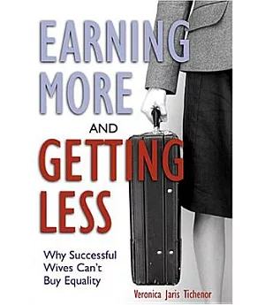 Earning More And Getting Less: Why Successful Wives Can’t Buy Equality