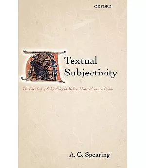 Textual Subjectivity: The Encoding of Subjectivity in Medieval Narratives And Lyrics