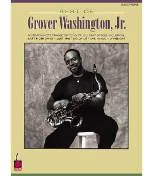 Best of Grover Washington, Jr.: Note-for-note Saxophone Transcriptions