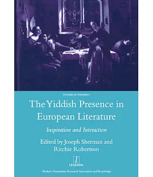 The Yiddish Presence in European Literature: Inspiration And Interaction; Selected Papers arising from the Fourth and Fifth mend