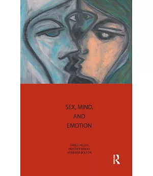 Sex, Mind And Emotion: Innovation in Psychological Theory And Practice