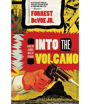 Into the Volcano: A Mallory And Morse Novel of Espionage