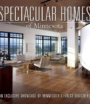 Spectacular Homes of Minnesota: An Exclusive Showcase of Minnesota’s Finest Designers