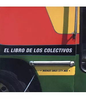 Buenos Aires City Bus: El Libro De Los Colectivos