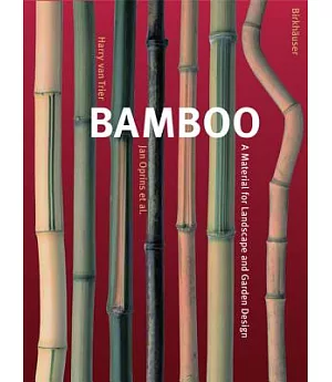 Bamboo: A Material for Landscape And Garden Design