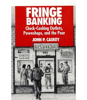 Fringe Banking: Check-Cashing Outlets, Pawnshops and the Poor