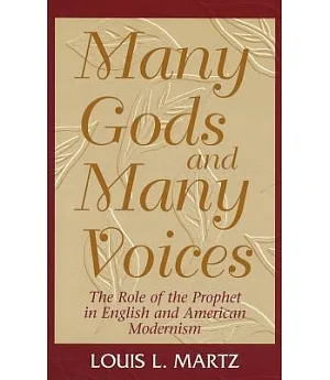 Many Gods and Many Voices: The Role of the Prophet in English and American Modernism