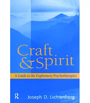 Craft And Spirit: A Guide To The Exploratory Psychotherapies
