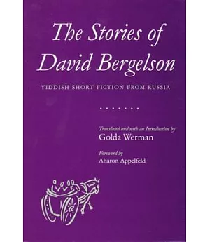 The Stories of David Bergelson: Yiddish Short Fiction from Russia