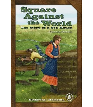 Square Against the World: The Story of a Sod House