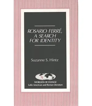 Rosario Ferre, a Search for Identity: A Search for Identity