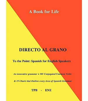 Directo Al Grano: To the Point, Spanish for English Speakers
