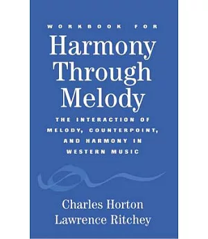 Harmony Through Melody: The Interaction of Melody, Counterpoint, and Harmony in Western Music